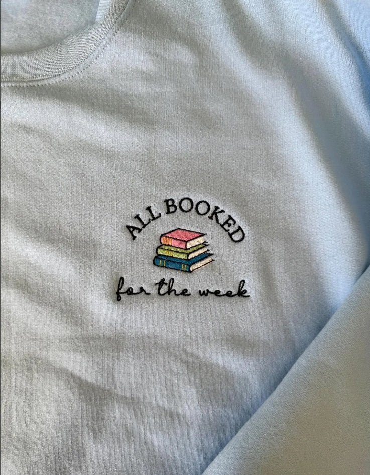 Embroidered "All Booked for the week" sweatshirt